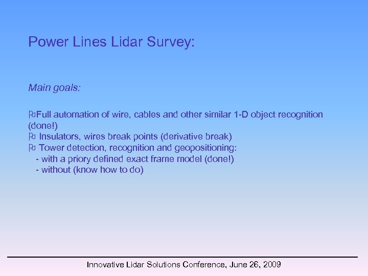 Power Lines Lidar Survey: Main goals: OFull automation of wire, cables and other similar