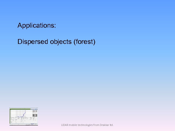 Applications: Dispersed objects (forest) LIDAR mobile technologies from Drakkar ltd. 