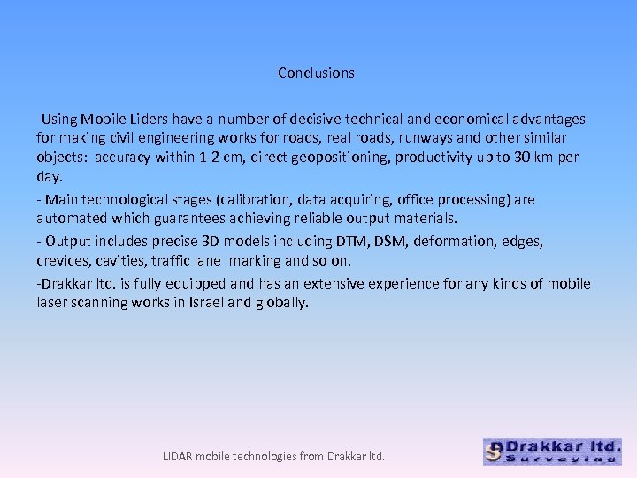 Conclusions -Using Mobile Liders have a number of decisive technical and economical advantages for
