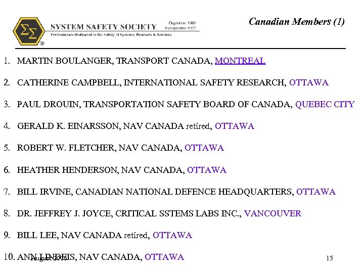 Canadian Members (1) 1. MARTIN BOULANGER, TRANSPORT CANADA, MONTREAL 2. CATHERINE CAMPBELL, INTERNATIONAL SAFETY