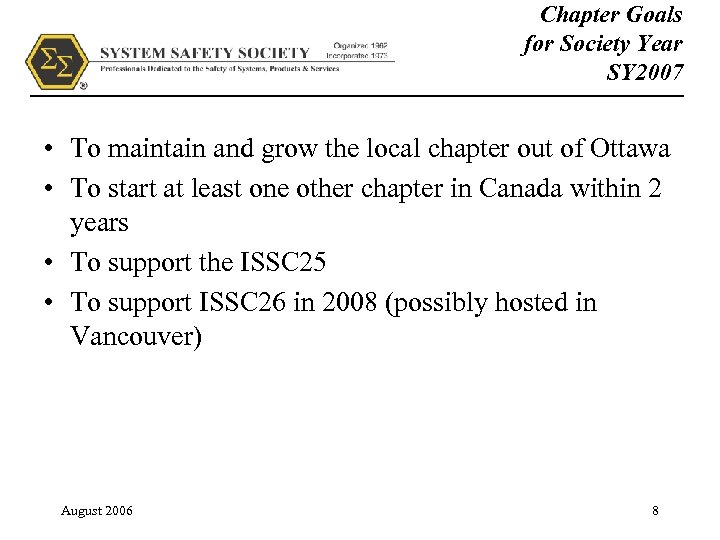 Chapter Goals for Society Year SY 2007 • To maintain and grow the local
