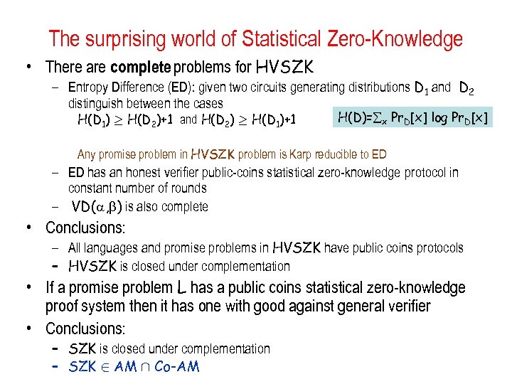 The surprising world of Statistical Zero-Knowledge • There are complete problems for HVSZK –