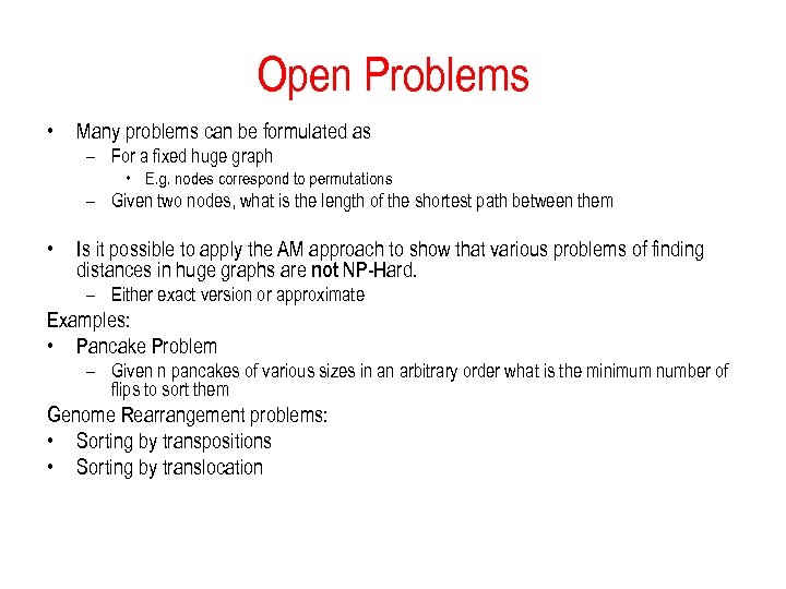 Open Problems • Many problems can be formulated as – For a fixed huge