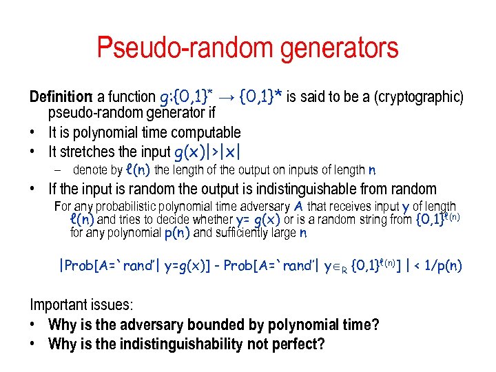 Pseudo-random generators Definition: a function g: {0, 1}* → {0, 1}* is said to