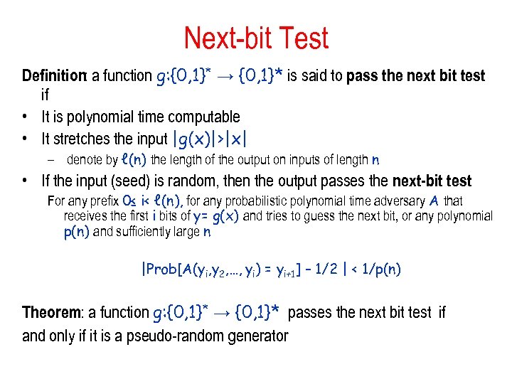 Next-bit Test Definition: a function g: {0, 1}* → {0, 1}* is said to