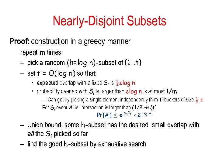 Nearly-Disjoint Subsets Proof: construction in a greedy manner repeat m times: – pick a