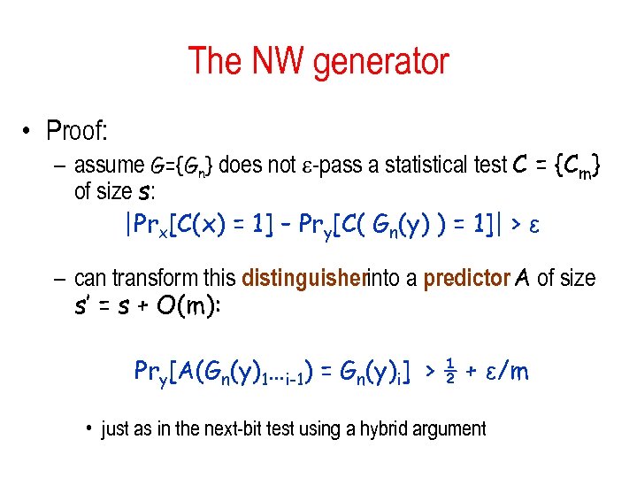 The NW generator • Proof: – assume G={Gn} does not -pass a statistical test