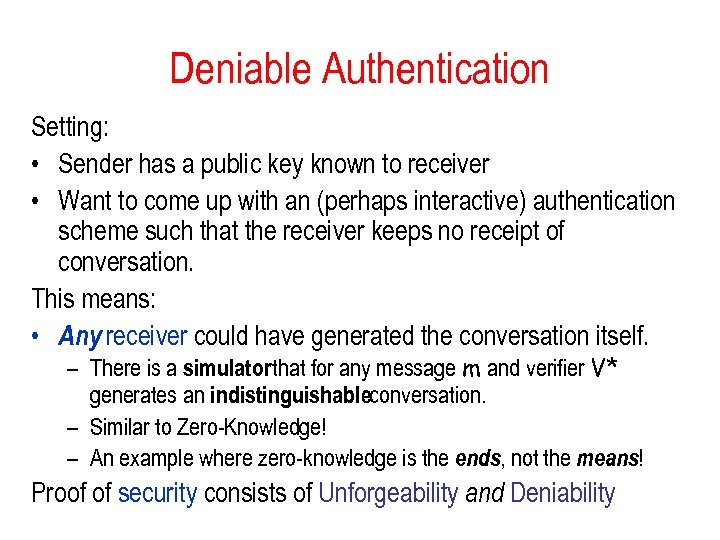 Deniable Authentication Setting: • Sender has a public key known to receiver • Want