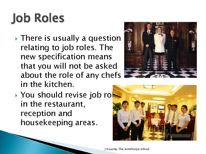 Job Roles There is usually a question relating to job roles. The new specification