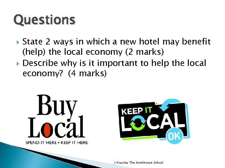 Questions State 2 ways in which a new hotel may benefit (help) the local