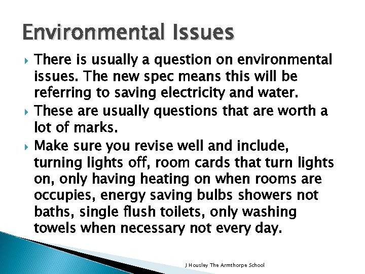 Environmental Issues There is usually a question on environmental issues. The new spec means
