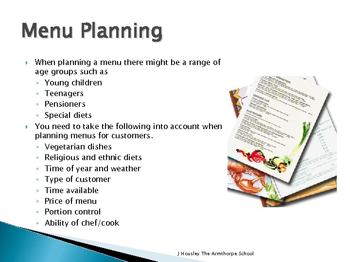 Menu Planning When planning a menu there might be a range of age groups
