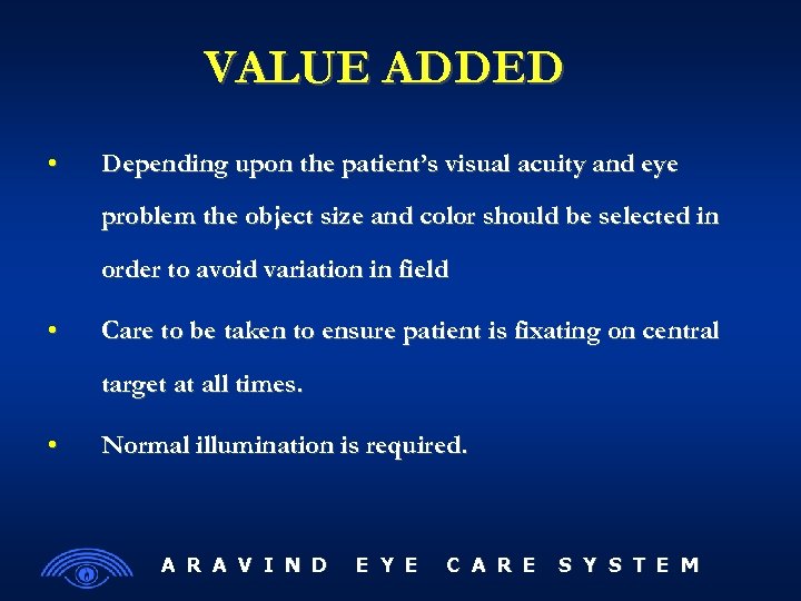 VALUE ADDED • Depending upon the patient’s visual acuity and eye problem the object