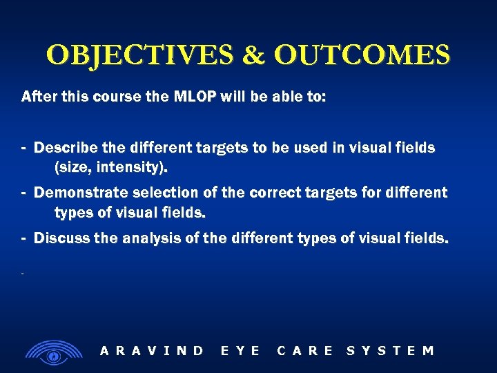 OBJECTIVES & OUTCOMES After this course the MLOP will be able to: - Describe