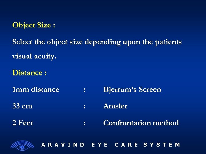 Object Size : Select the object size depending upon the patients visual acuity. Distance