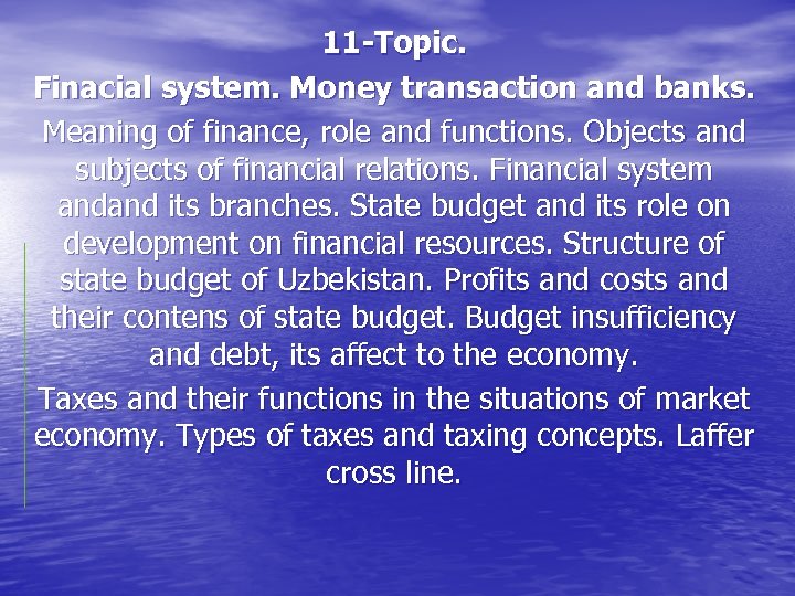 11 -Topic. Finacial system. Money transaction and banks. Meaning of finance, role and functions.