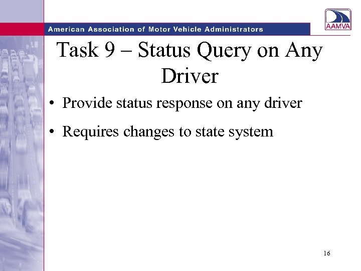 Task 9 – Status Query on Any Driver • Provide status response on any