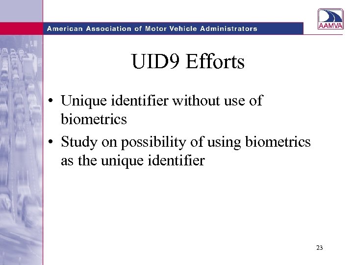 UID 9 Efforts • Unique identifier without use of biometrics • Study on possibility