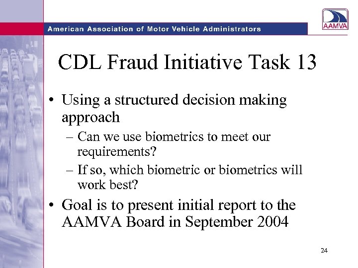 CDL Fraud Initiative Task 13 • Using a structured decision making approach – Can