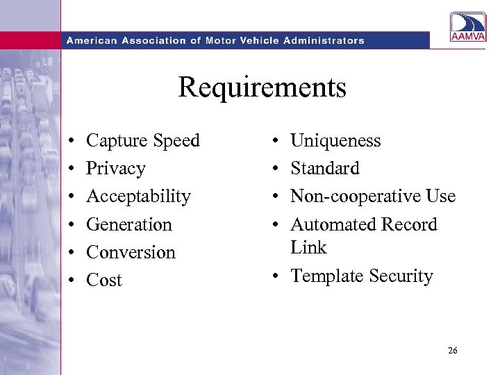 Requirements • • • Capture Speed Privacy Acceptability Generation Conversion Cost • • Uniqueness