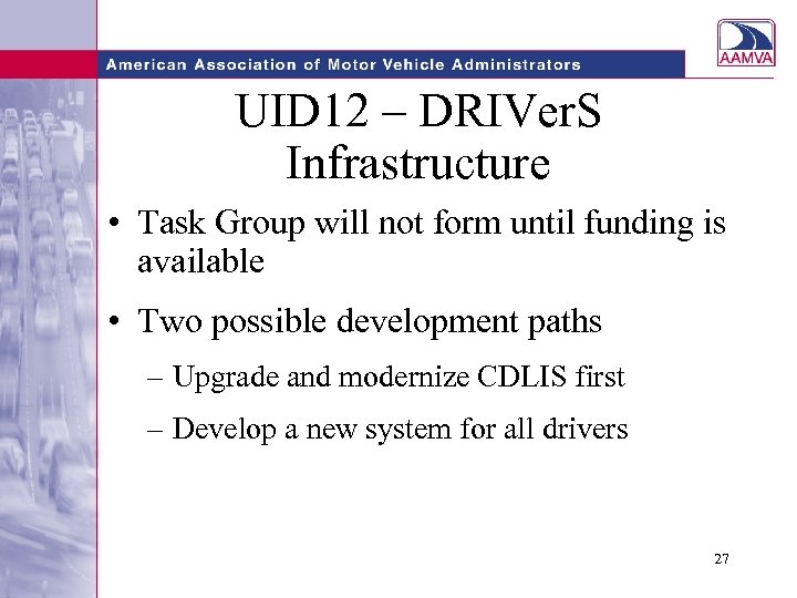 UID 12 – DRIVer. S Infrastructure • Task Group will not form until funding