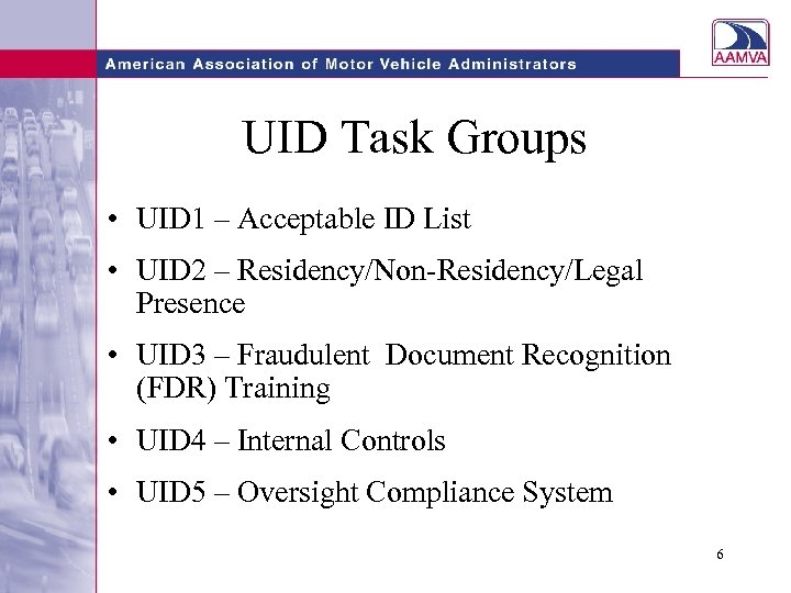 UID Task Groups • UID 1 – Acceptable ID List • UID 2 –