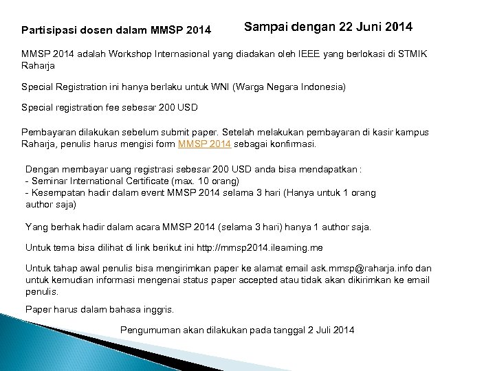 Partisipasi dosen dalam MMSP 2014 Sampai dengan 22 Juni 2014 MMSP 2014 adalah Workshop