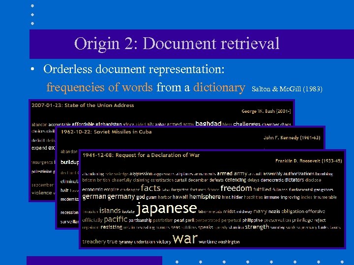 Origin 2: Document retrieval • Orderless document representation: frequencies of words from a dictionary