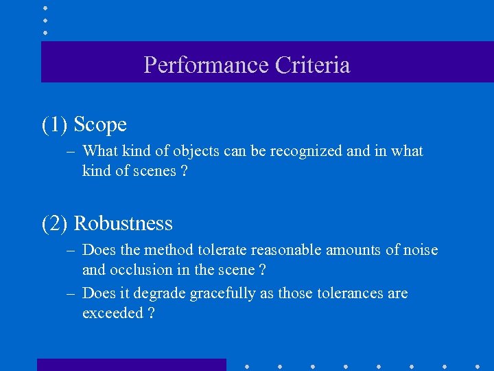 Performance Criteria (1) Scope – What kind of objects can be recognized and in