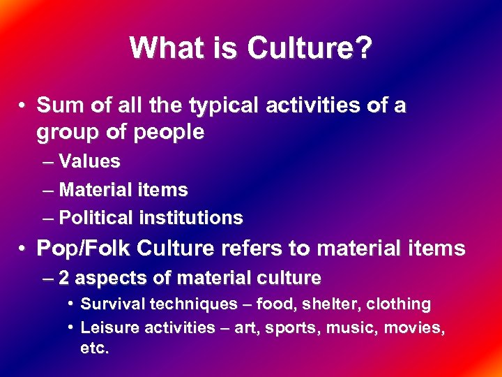 Pop vs Folk Culture What is Culture