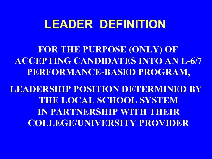 LEADER DEFINITION FOR THE PURPOSE (ONLY) OF ACCEPTING CANDIDATES INTO AN L-6/7 PERFORMANCE-BASED PROGRAM,