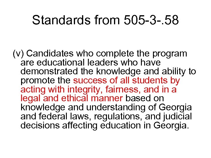 Standards from 505 -3 -. 58 (v) Candidates who complete the program are educational