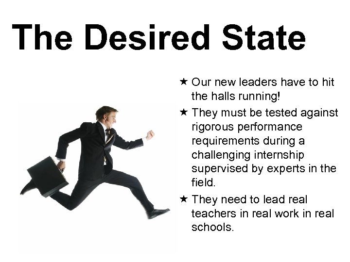 The Desired State « Our new leaders have to hit the halls running! «