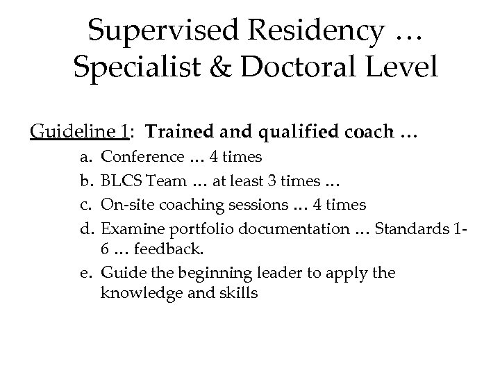 Supervised Residency … Specialist & Doctoral Level Guideline 1: Trained and qualified coach …