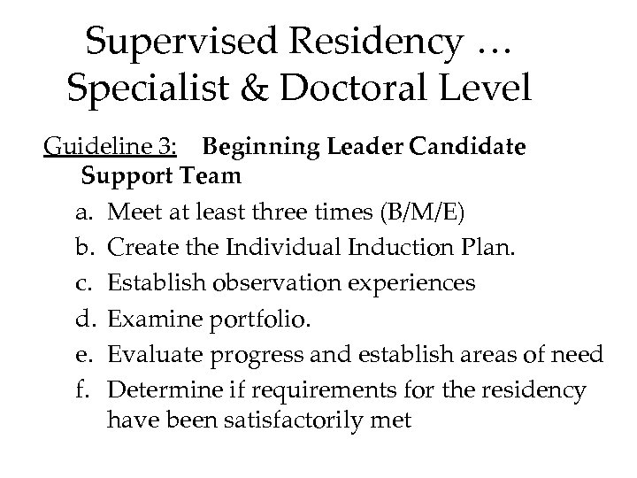 Supervised Residency … Specialist & Doctoral Level Guideline 3: Beginning Leader Candidate Support Team