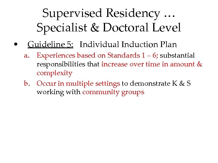 Supervised Residency … Specialist & Doctoral Level • Guideline 5: Individual Induction Plan a.