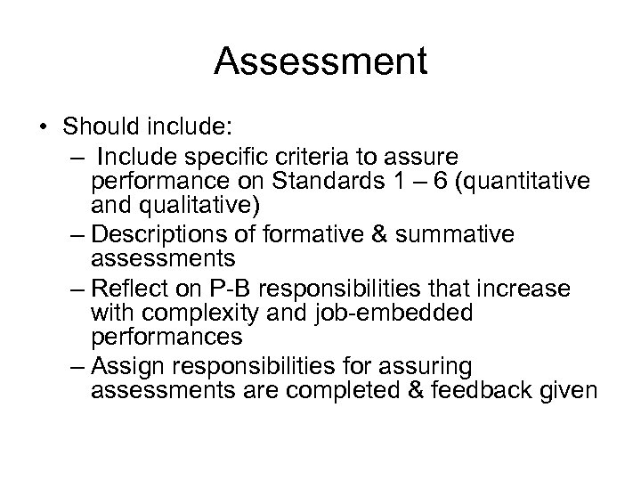 Assessment • Should include: – Include specific criteria to assure performance on Standards 1