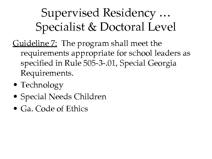 Supervised Residency … Specialist & Doctoral Level Guideline 7: The program shall meet the