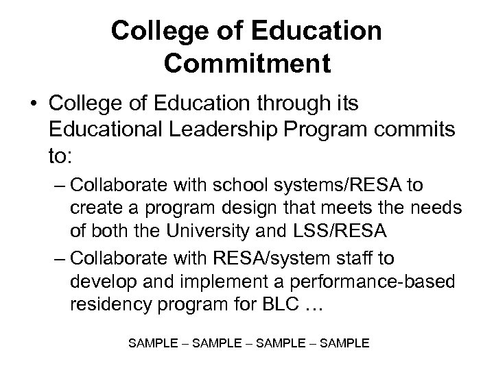 College of Education Commitment • College of Education through its Educational Leadership Program commits