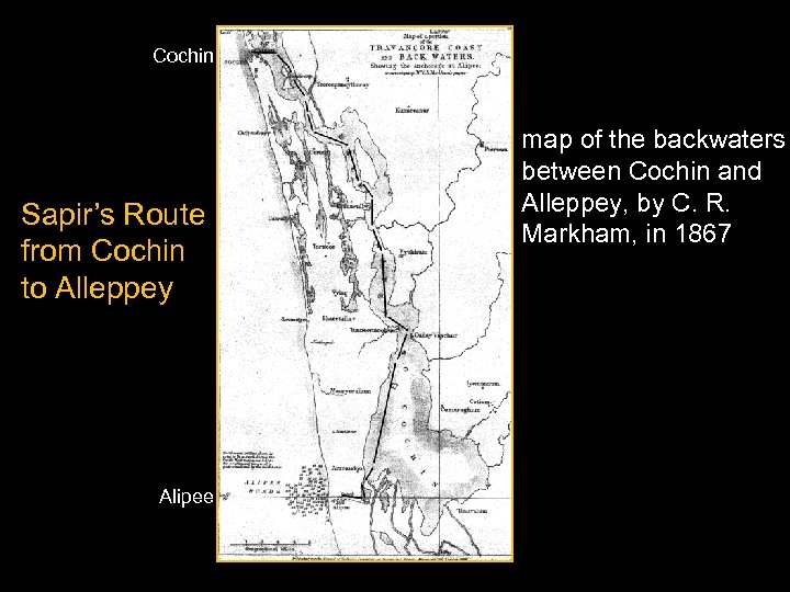 Cochin Sapir’s Route from Cochin to Alleppey Alipee map of the backwaters between Cochin