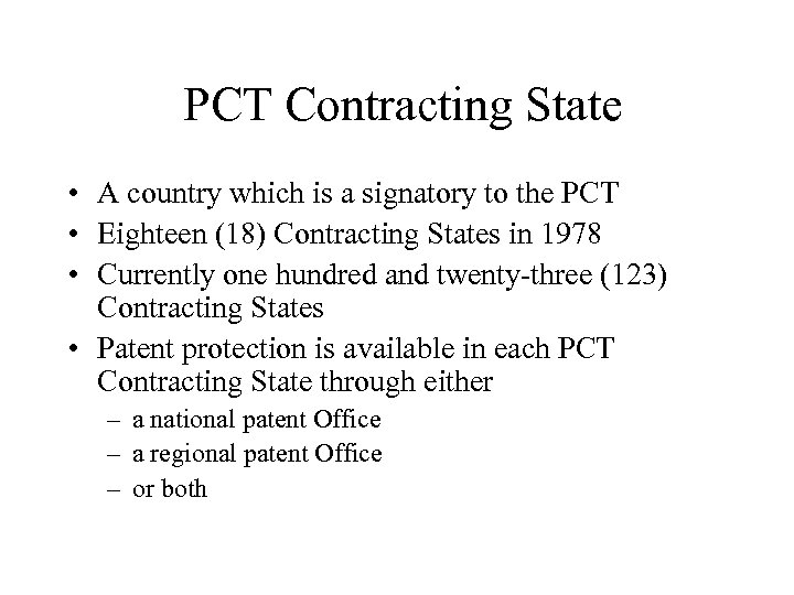 PCT Contracting State • A country which is a signatory to the PCT •