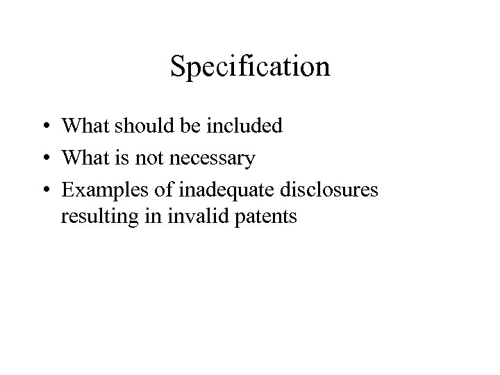 Specification • What should be included • What is not necessary • Examples of