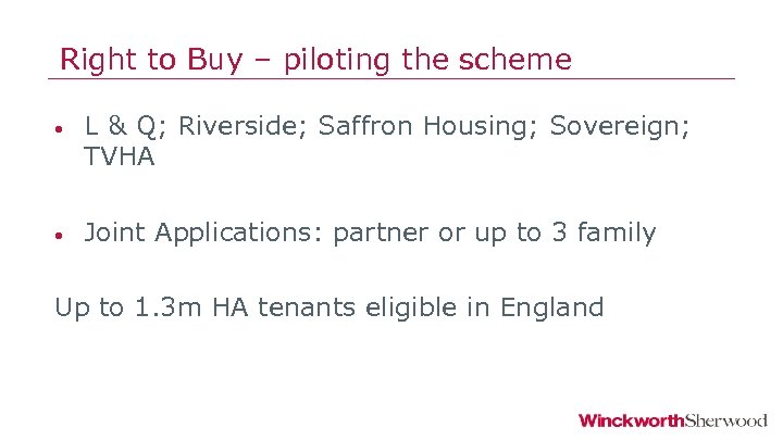 Right to Buy – piloting the scheme • • L & Q; Riverside; Saffron