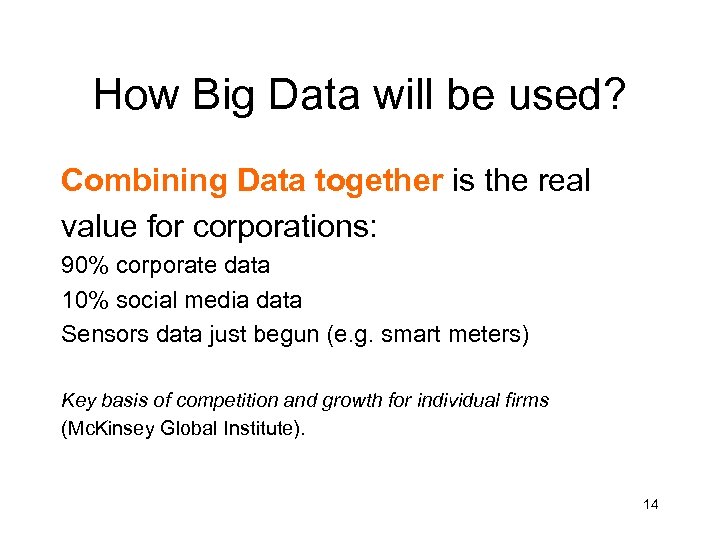 How Big Data will be used? Combining Data together is the real value for