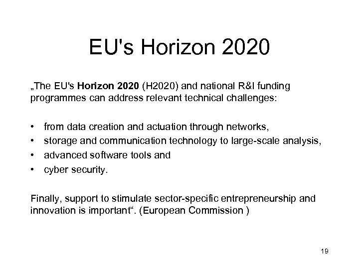 EU's Horizon 2020 „The EU's Horizon 2020 (H 2020) and national R&I funding programmes