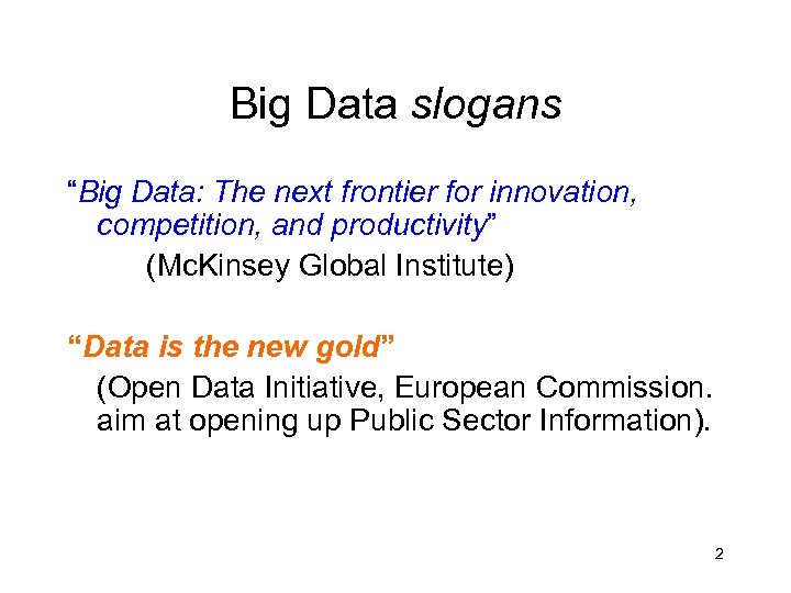 Big Data slogans “Big Data: The next frontier for innovation, competition, and productivity” (Mc.