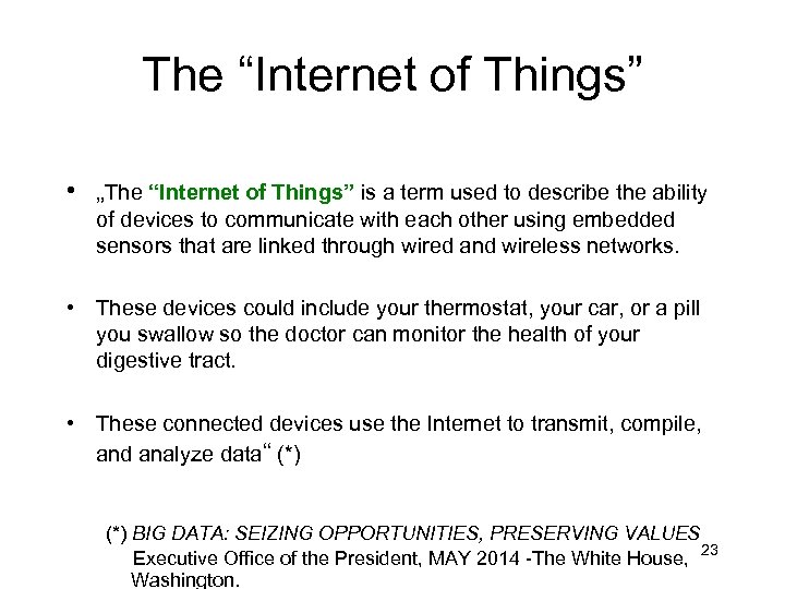 The “Internet of Things” • „The “Internet of Things” is a term used to