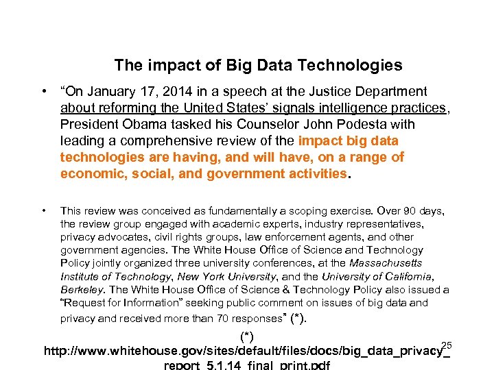 The impact of Big Data Technologies • “On January 17, 2014 in a speech