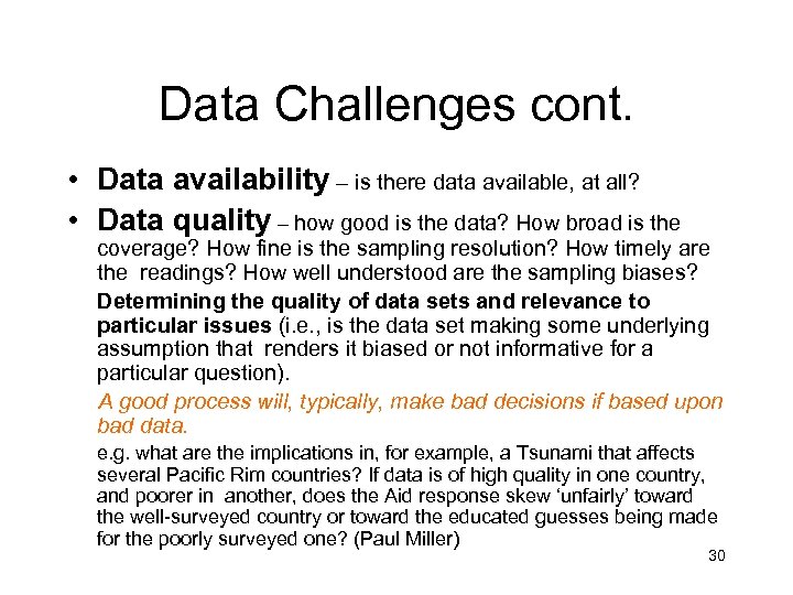 Data Challenges cont. • Data availability – is there data available, at all? •