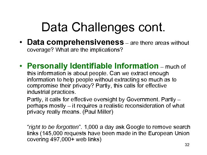 Data Challenges cont. • Data comprehensiveness – are there areas without coverage? What are